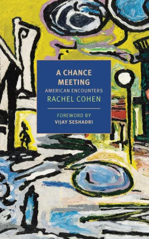 Cover of Rachel Cohen's book A Chance Meeting